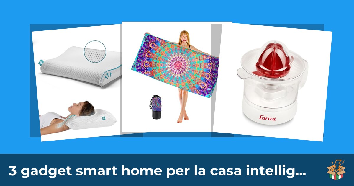 3 gadget smart home per la casa intelligente