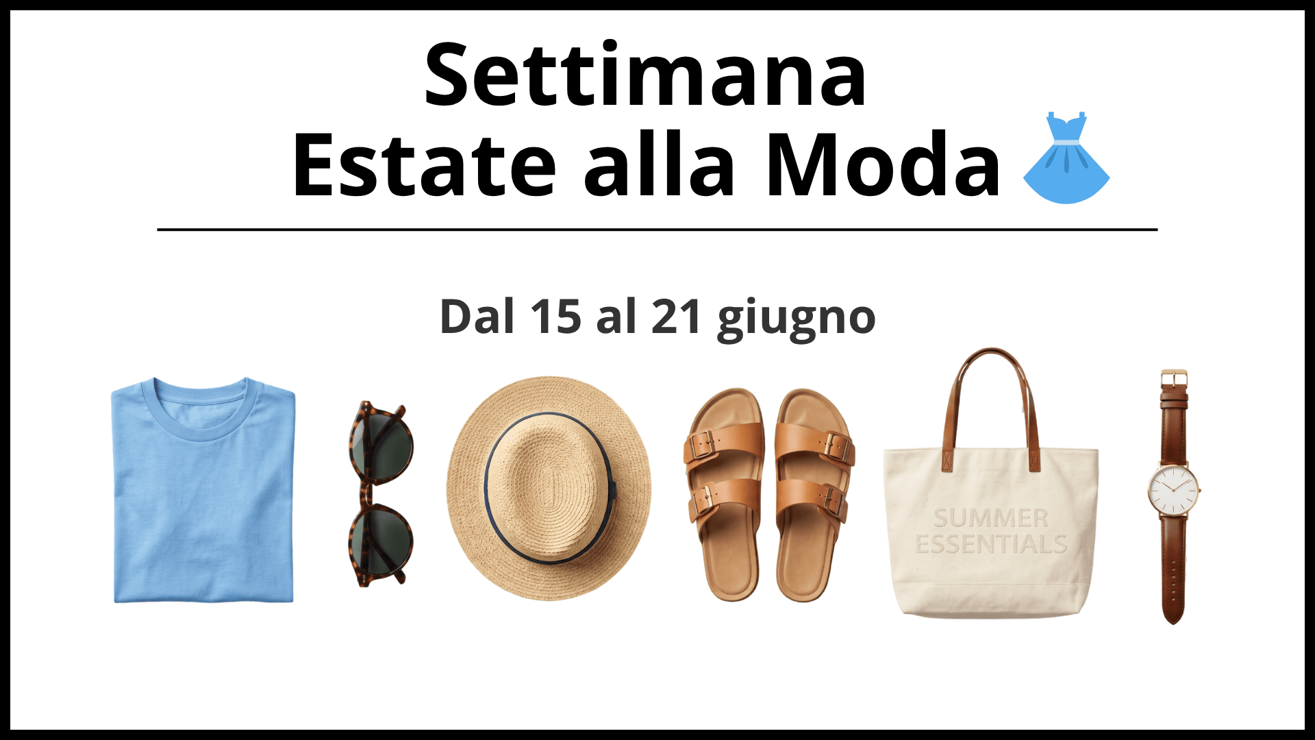 Settimana Estate alla Moda. dal 15 al 21 giugno